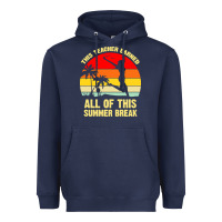 Vintage This Teacher Earned All Of This Summer Break Heavyweight Hoodie | Teevron