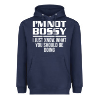 Navy I'M NOT BOSSY I JUST KNOW WHAT YOU SHOULD BE DOING FUNNY Heavyweight Hoodie - artisFamous