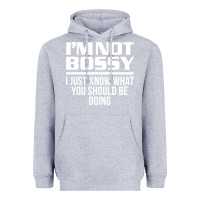 Heather Grey I'M NOT BOSSY I JUST KNOW WHAT YOU SHOULD BE DOING FUNNY Heavyweight Hoodie - artisFamous