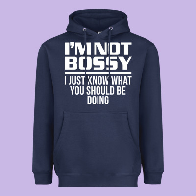 I'm Not Bossy I Just Know What You Should Be Doing Funny Heavyweight Hoodie Designed By Artisfamous