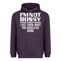 Plum I'M NOT BOSSY I JUST KNOW WHAT YOU SHOULD BE DOING FUNNY Heavyweight Hoodie - artisFamous