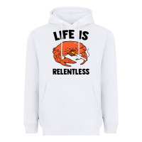 White crab life is relentless Heavyweight Hoodie - artisFamous