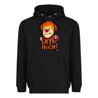 Heat Miser I'am Too Much Heavyweight Hoodie | Teevron