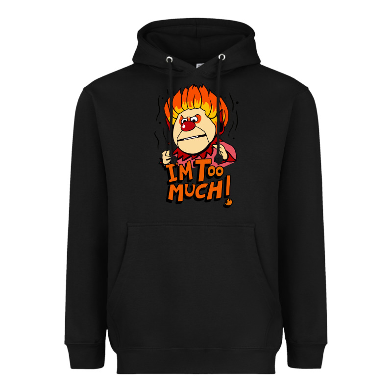 Heat Miser I'am Too Much Heavyweight Hoodie by artisFamous | Teevron