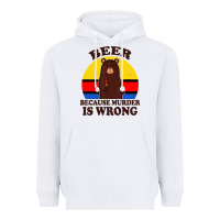 White funny beer because murder is wrong for drinking men lover Heavyweight Hoodie - artisFamous