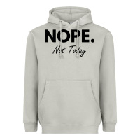 Moon Dust nope not today Heavyweight Hoodie - artisFamous