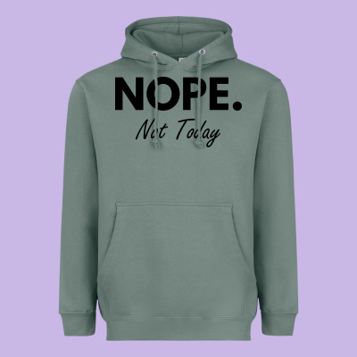 Nope Not Today Heavyweight Hoodie Designed By Artisfamous