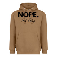 Toasted Coconut nope not today Heavyweight Hoodie - artisFamous