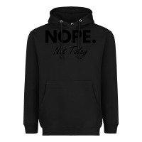 Black nope not today Heavyweight Hoodie - artisFamous