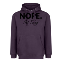 Plum nope not today Heavyweight Hoodie - artisFamous
