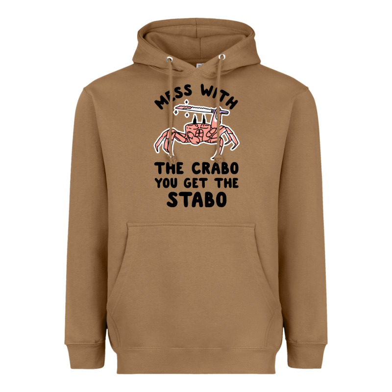 Mess With The Crabo You Get The Stabo Heavyweight Hoodie by artisFamous | Teevron