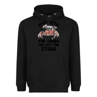 Black mess with the crabo you get the stabo Heavyweight Hoodie - artisFamous