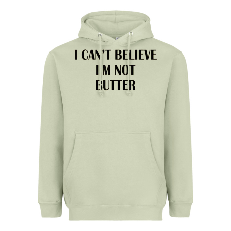 I Cant Believe Im Not Butter Heavyweight Hoodie by artisFamous | Teevron