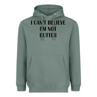 Sage i cant believe im not butter Heavyweight Hoodie - artisFamous
