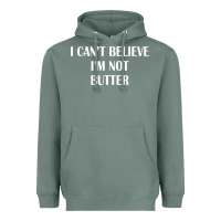 Sage i cant believe im not butter Heavyweight Hoodie - artisFamous