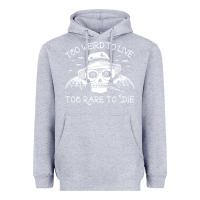 Heather Grey too weird to live too rare to die Heavyweight Hoodie - artisFamous