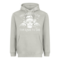 Moon Dust too weird to live too rare to die Heavyweight Hoodie - artisFamous