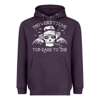 Plum too weird to live too rare to die Heavyweight Hoodie - artisFamous