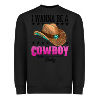 Black i wanna be a cowboy baby Heavyweight Sweatshirt - AdoDesignShop