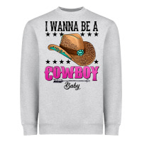 Heather Grey i wanna be a cowboy baby Heavyweight Sweatshirt - AdoDesignShop
