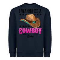 Navy i wanna be a cowboy baby Heavyweight Sweatshirt - AdoDesignShop