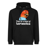 Black this is a load of barnacles Heavyweight Hoodie - artisFamous