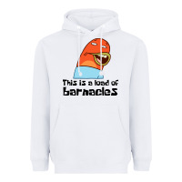 White this is a load of barnacles Heavyweight Hoodie - artisFamous