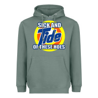 Sage sick and tide of these hoes Heavyweight Hoodie - artisFamous