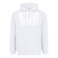 White but did you die Heavyweight Hoodie - artisFamous