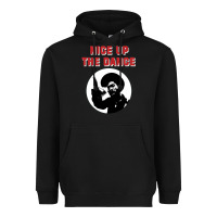 Black nice up the dance Heavyweight Hoodie - artisFamous