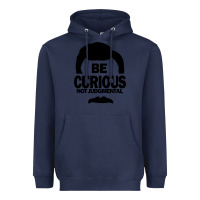 Navy be curious not judgmental Heavyweight Hoodie - artisFamous
