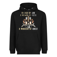 Child Of God Woman Of Faith Warrior Of Christ Heavyweight Hoodie | Teevron