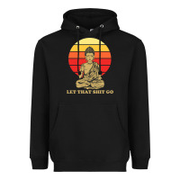 Black let that shit go buddha Heavyweight Hoodie - artisFamous