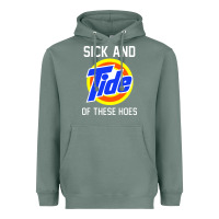 Sage sick and tide of these hoes Heavyweight Hoodie - artisFamous