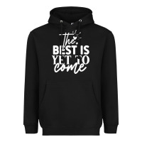 Black the best is yet to come shirt Heavyweight Hoodie - artisFamous