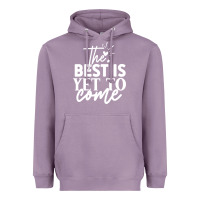 Lavender the best is yet to come shirt Heavyweight Hoodie - artisFamous