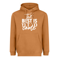 Meerkat the best is yet to come shirt Heavyweight Hoodie - artisFamous