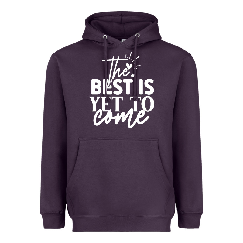 The Best Is Yet To Come Shirt Heavyweight Hoodie by artisFamous | Teevron