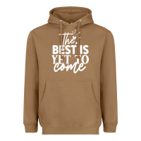 Toasted Coconut the best is yet to come shirt Heavyweight Hoodie - artisFamous
