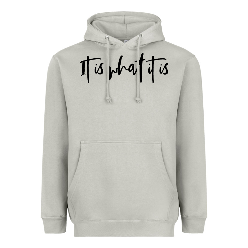 It Is What It Is Heavyweight Hoodie by artisFamous | Teevron