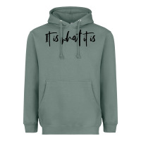 Sage it is what it is Heavyweight Hoodie - artisFamous