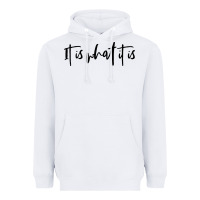 White it is what it is Heavyweight Hoodie - artisFamous