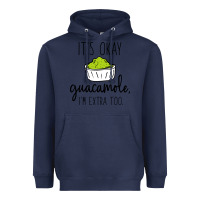 Navy its okay guacamole im extra too Heavyweight Hoodie - artisFamous