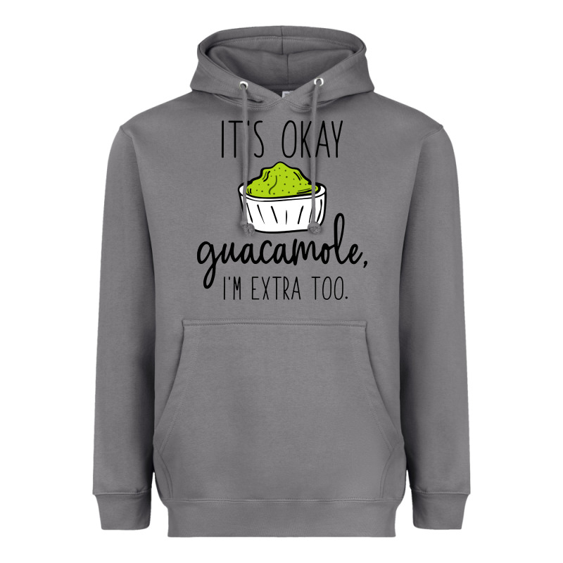 Its Okay Guacamole Im Extra Too Heavyweight Hoodie by artisFamous | Teevron
