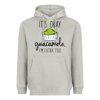 Moon Dust its okay guacamole im extra too Heavyweight Hoodie - artisFamous