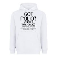 Got Polio Me Neither Thanks Science Heavyweight Hoodie | Teevron