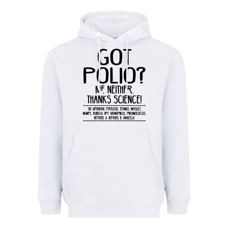 Got Polio Me Neither Thanks Science Heavyweight Hoodie by artisFamous | Teevron