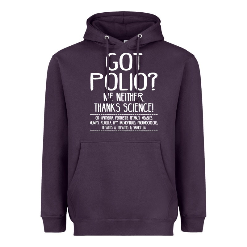Got Polio Me Neither Thanks Science Heavyweight Hoodie by artisFamous | Teevron