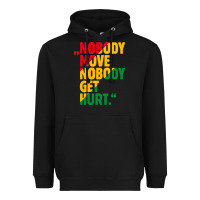 Black nobody move nobody get hurt Heavyweight Hoodie - artisFamous