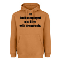 Meerkat i'm unemployed and i live with my parents Heavyweight Hoodie - artisFamous